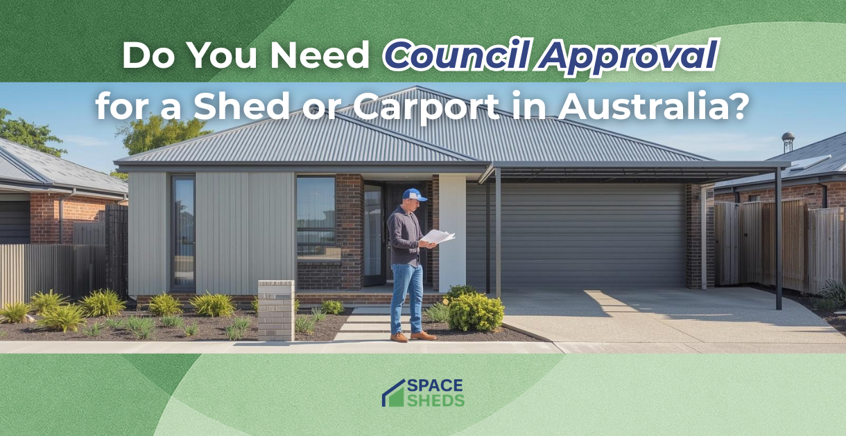 Do You Need Council Approval for a Shed or Carport in Australia? A Plain-English Guide